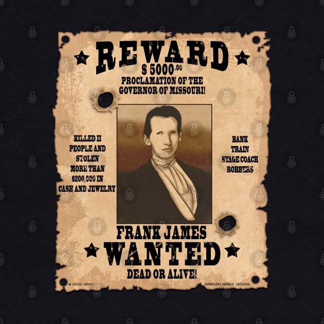 Frank James Wild West Wanted Poster by Airbrush World